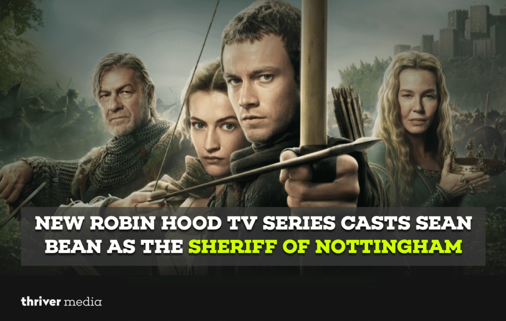New Robin Hood TV Series Casts Sean Bean as the Sheriff of Nottingham