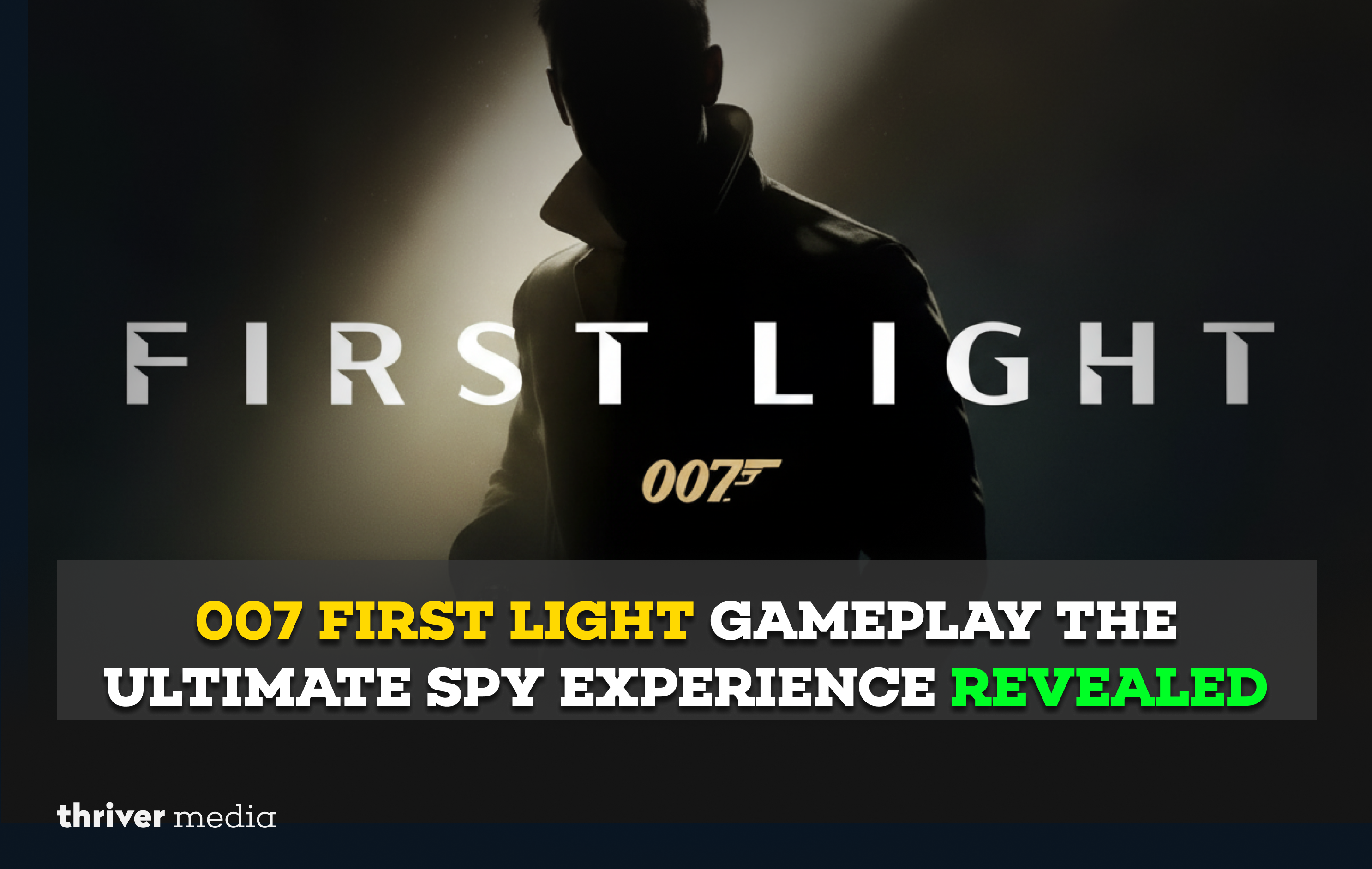 007 First Light Gameplay The Ultimate Spy Experience Revealed