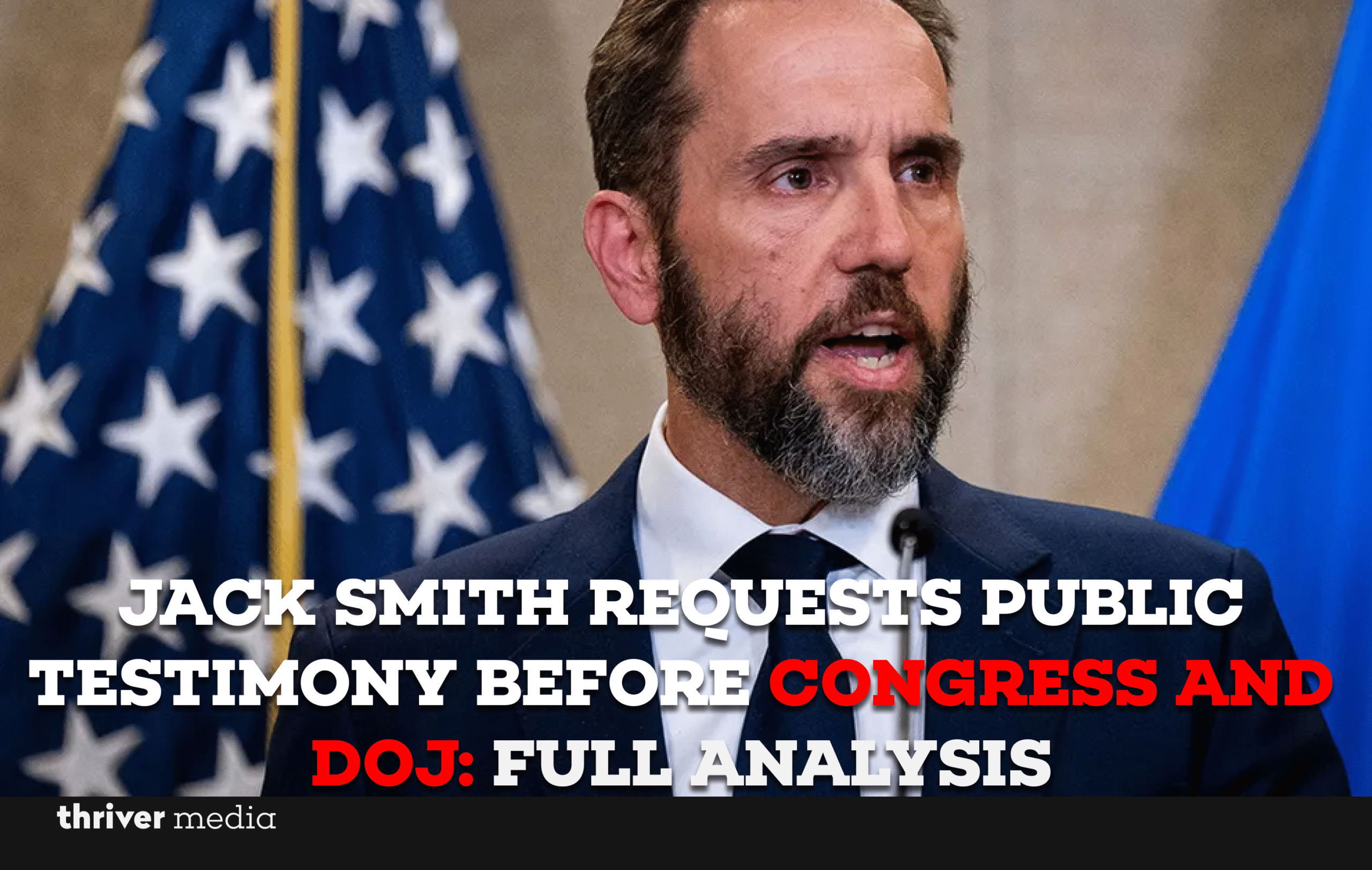 Jack Smith Seeks Public Testimony Before Congress and DOJ
