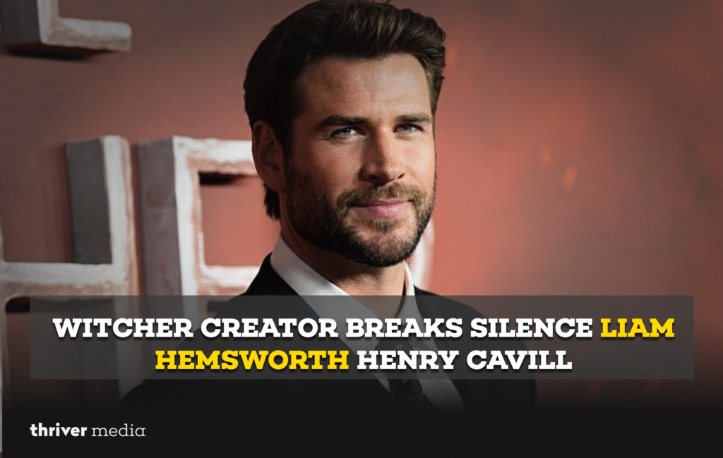 Witcher Creator Breaks Silence Liam Hemsworth Henry Cavill