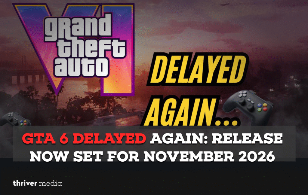 GTA 6 Delayed Again: Release Now Set for November 2026