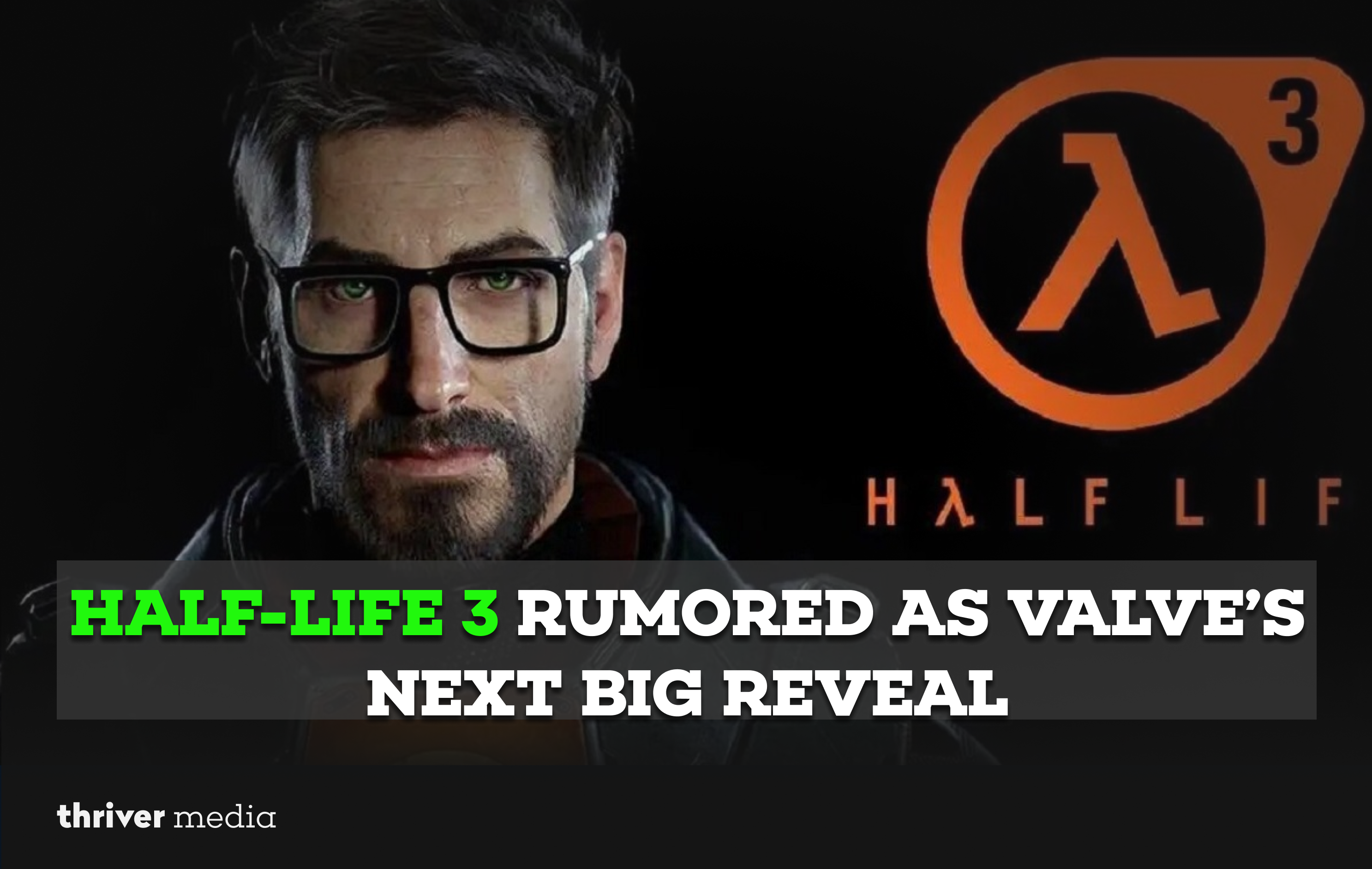 Half-Life 3 Rumored as Valve’s Next Big Reveal