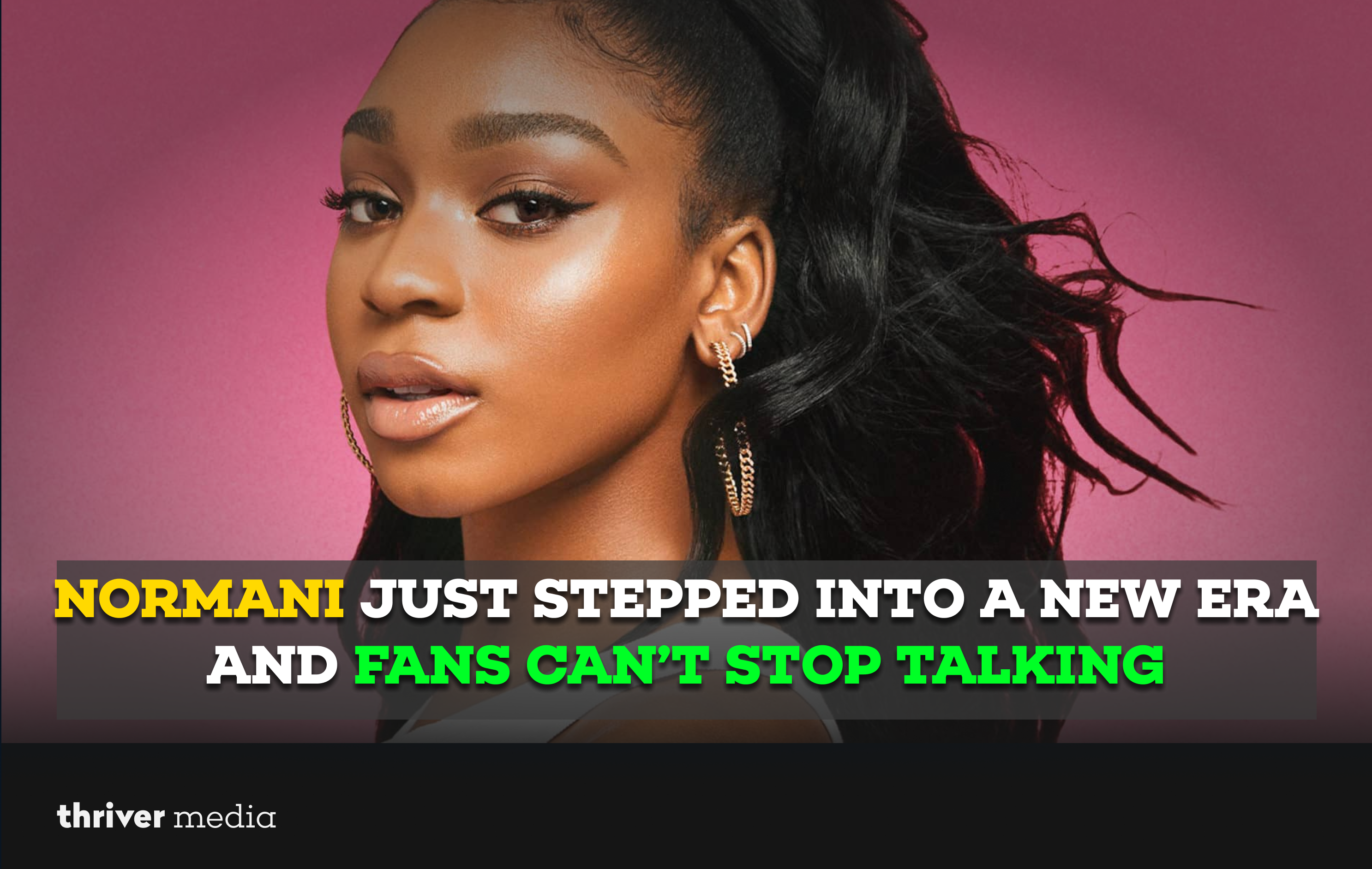 Current image: Normani Just Stepped Into a New Era and Fans Can’t Stop Talking