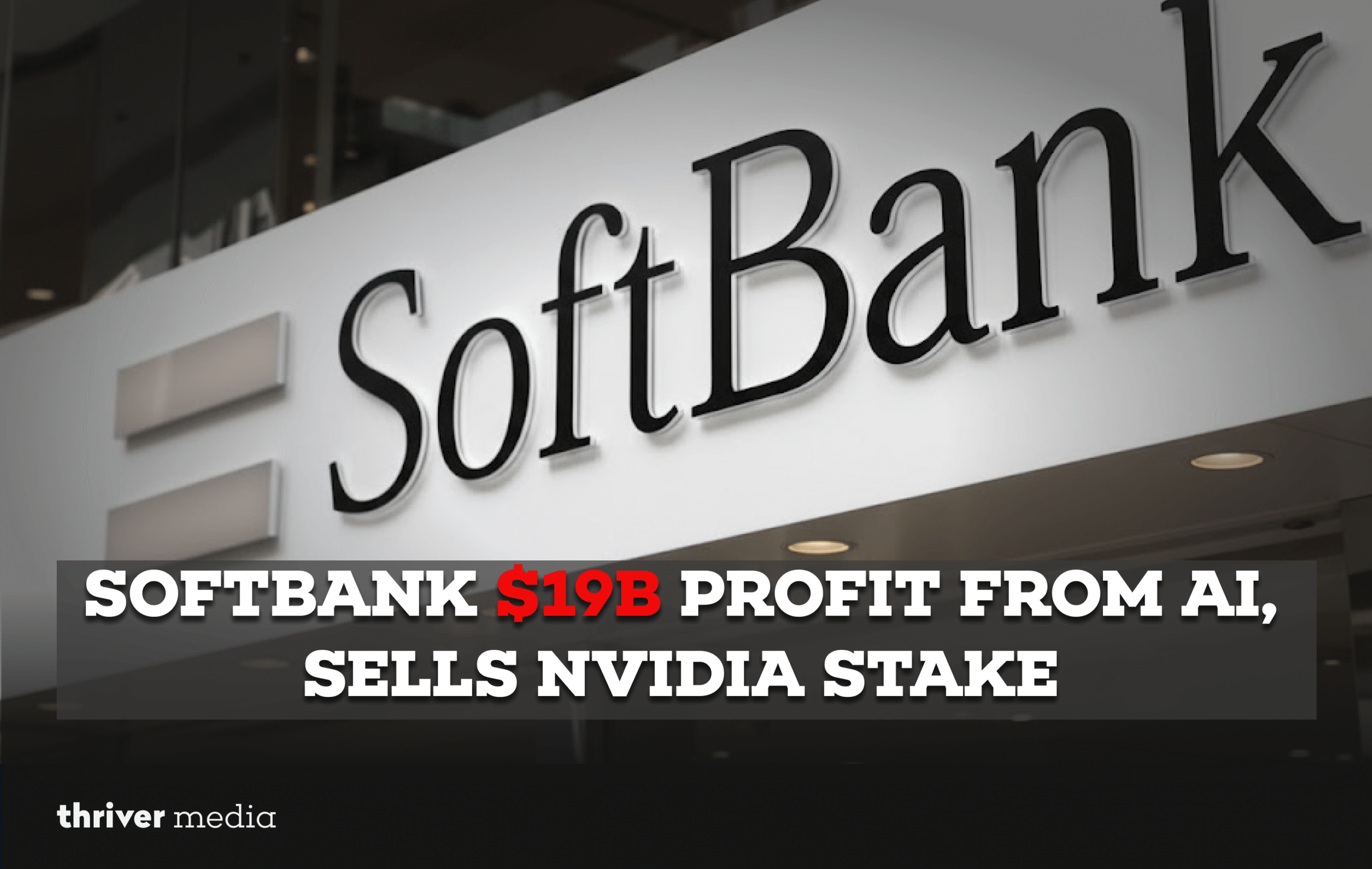 SoftBank $19B Profit from AI, Sells Nvidia Stake