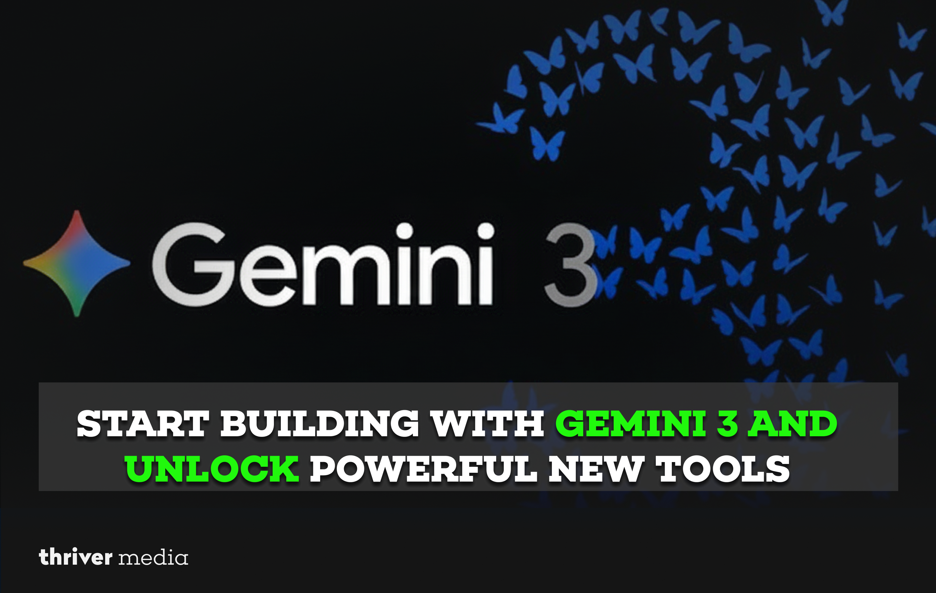 Start Building With Gemini 3 and Unlock Powerful New Tools