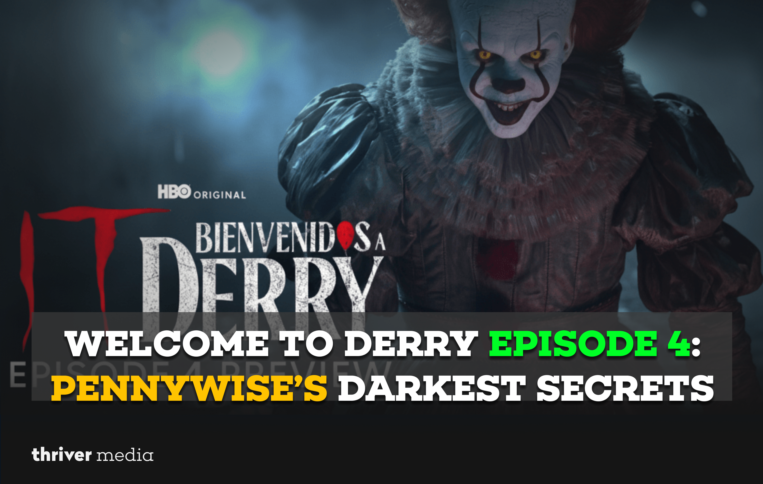 Current image: Welcome to Derry Episode 4: Pennywise’s Darkest Secrets