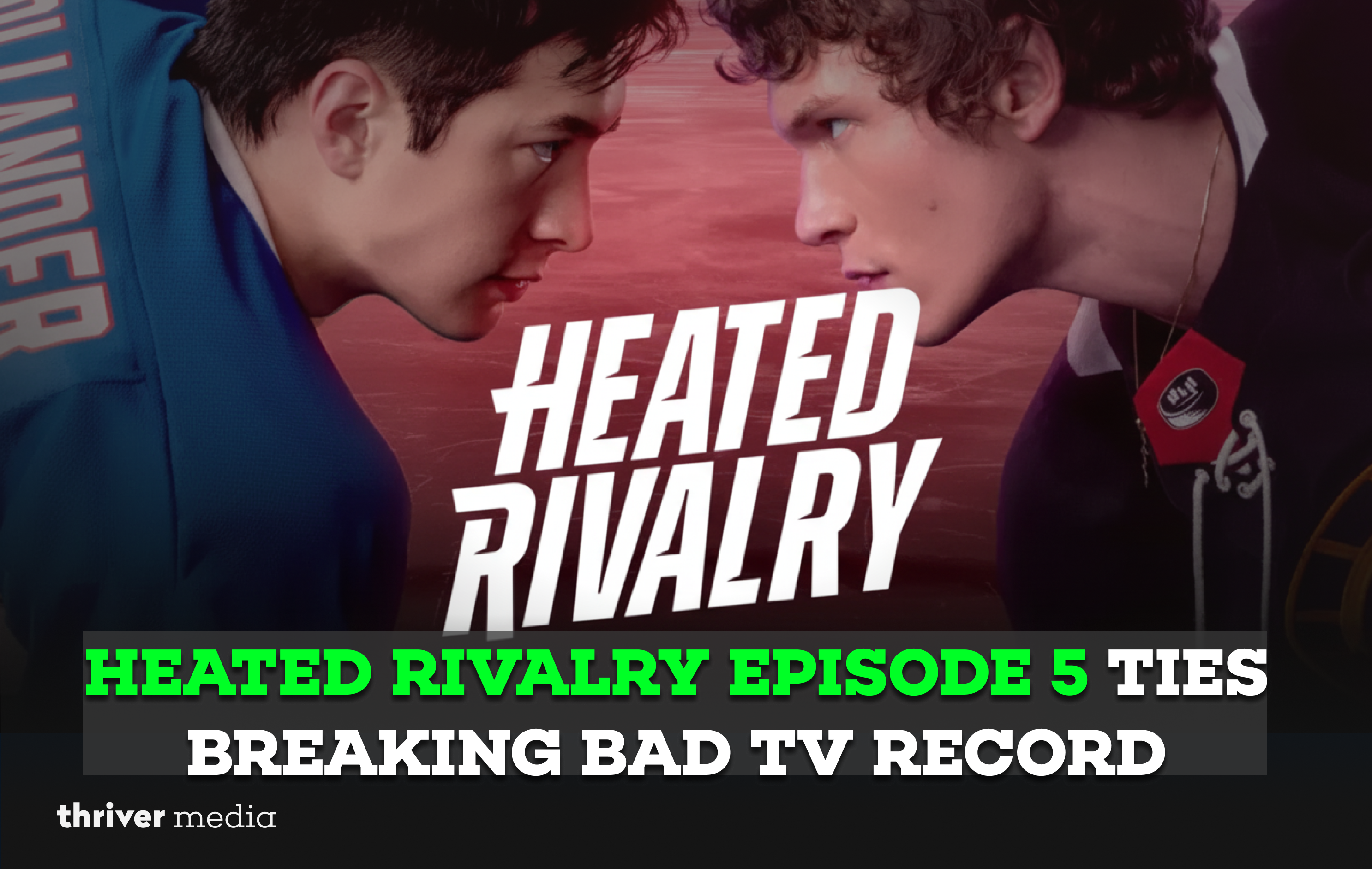 Current image: Two male hockey rivals face off intensely on the ice in a promotional image for Heated Rivalry, highlighting Episode 5 tying a Breaking Bad TV record.