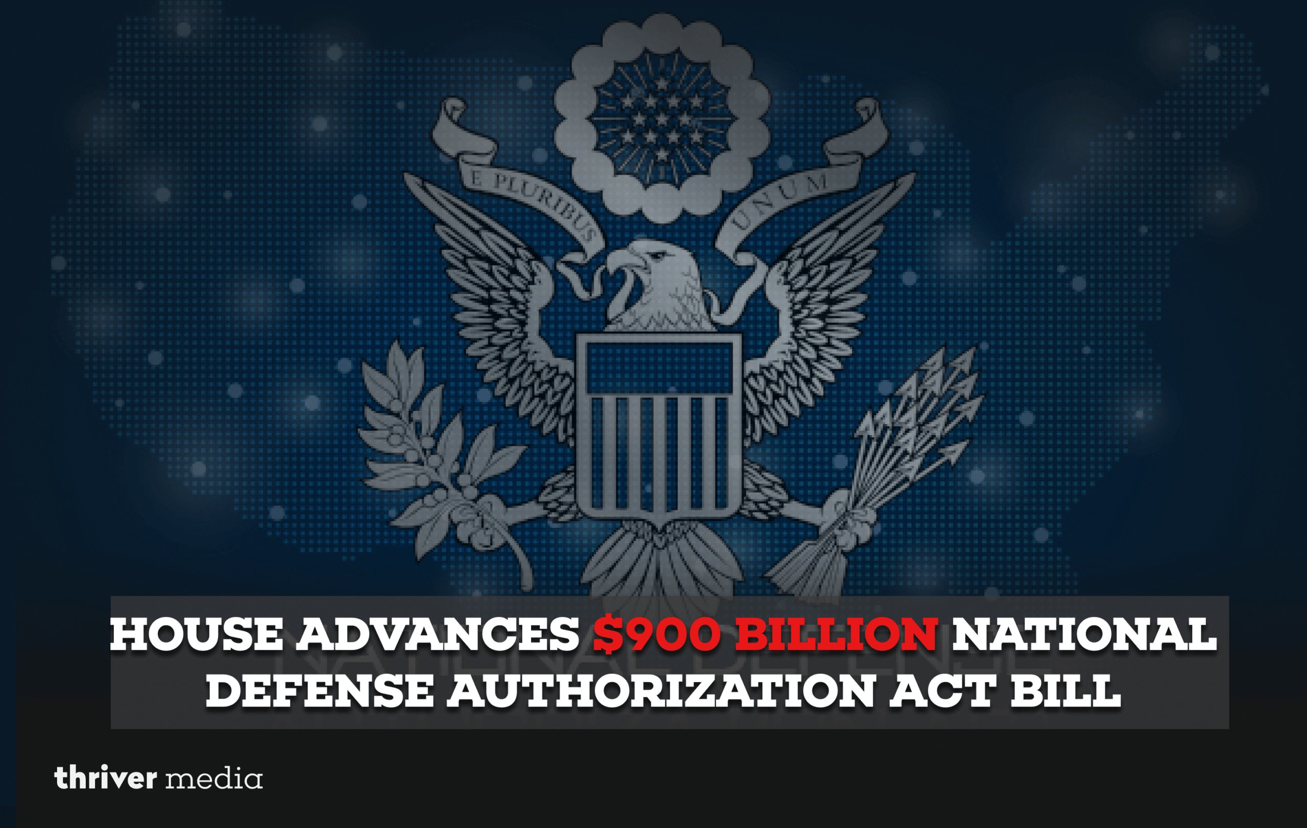 House Advances $900 Billion National Defense Authorization Act Bill