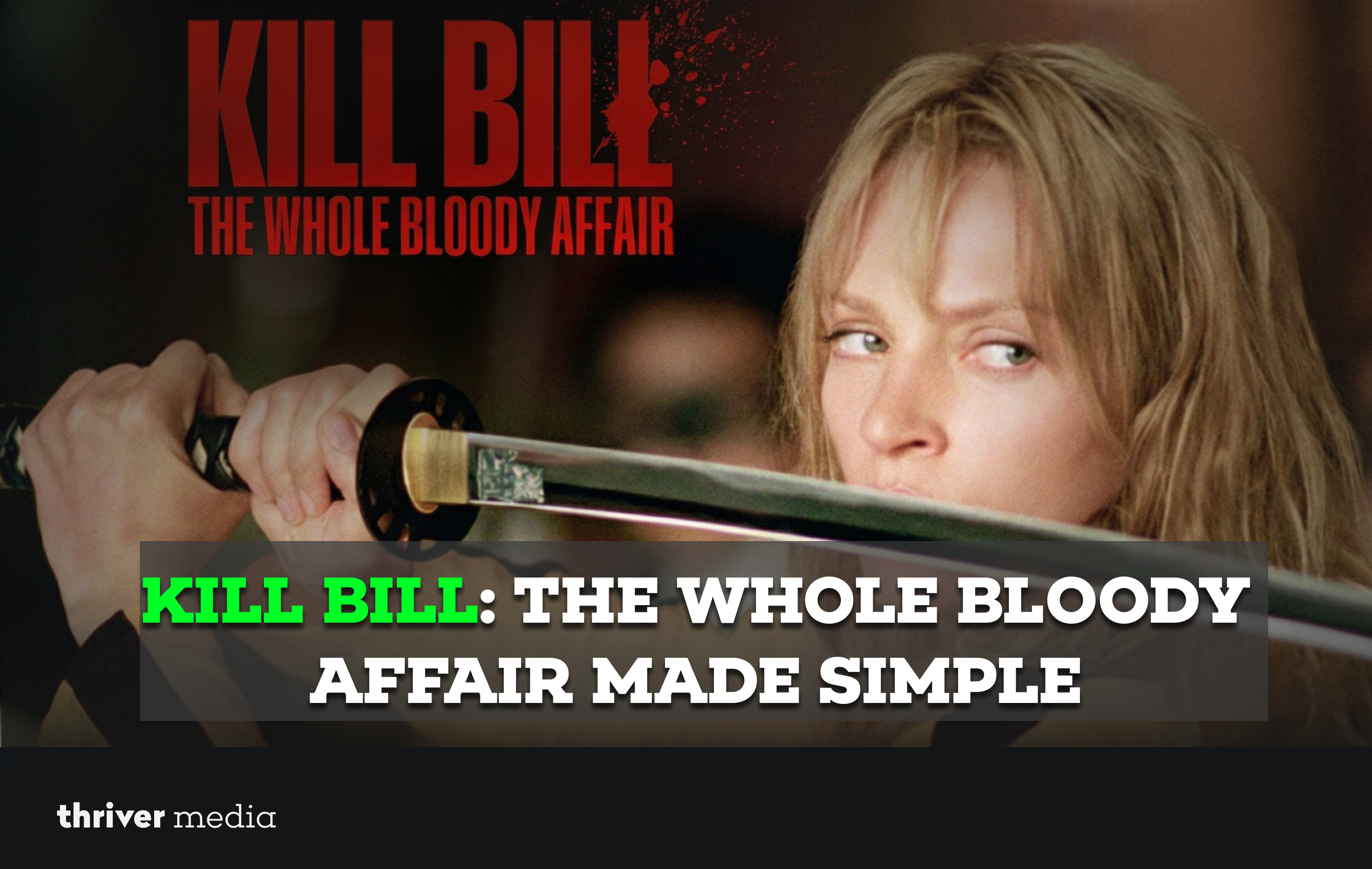 Current image: Kill Bill: The Whole Bloody Affair Made Simple