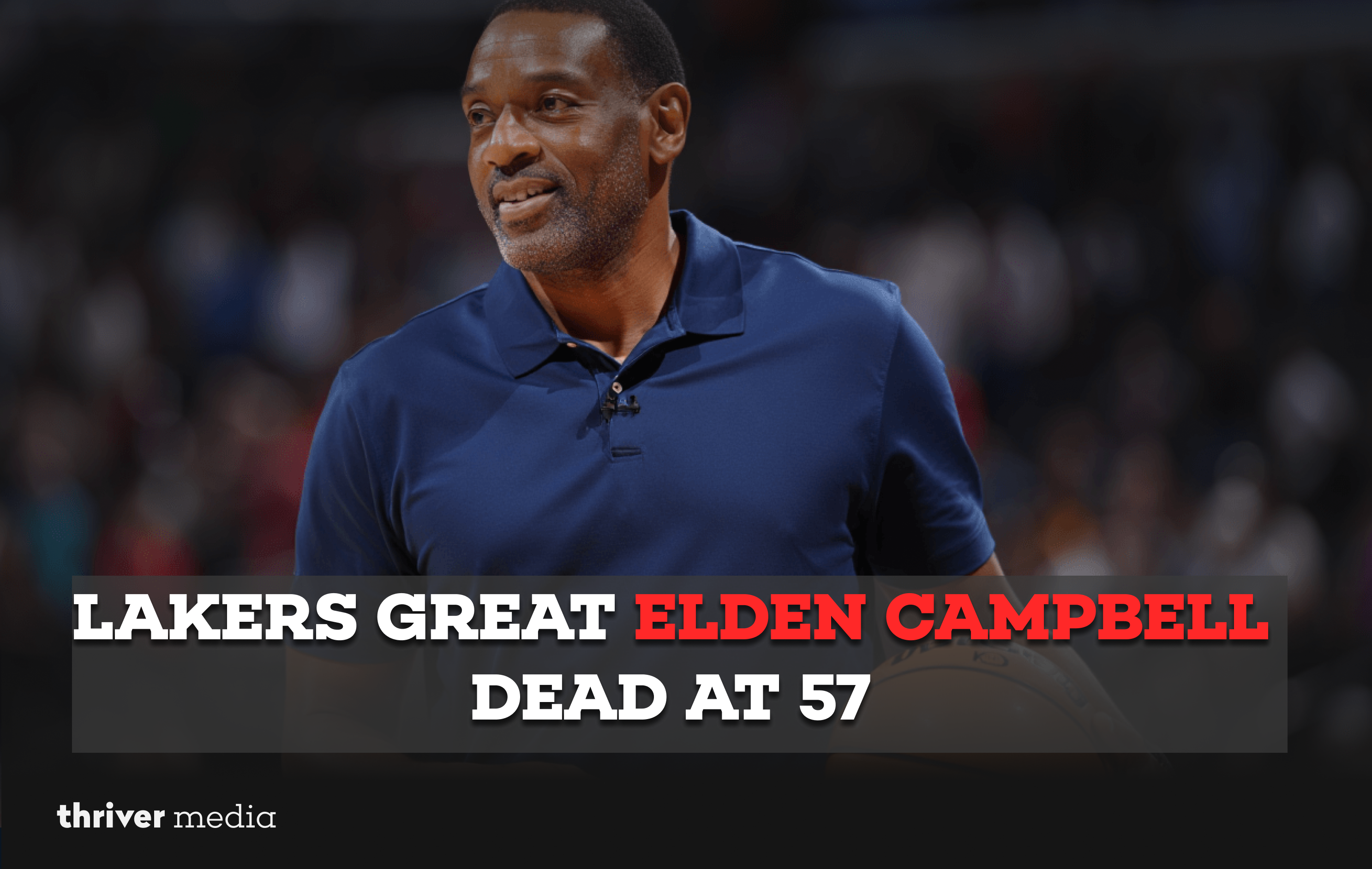 Lakers Great Elden Campbell Dead at 57