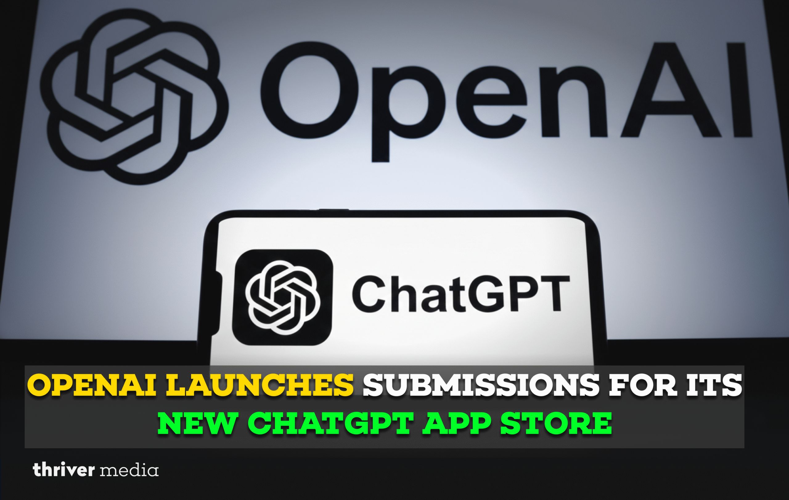 OpenAI and ChatGPT logos displayed on a smartphone screen, representing the launch of submissions for the new ChatGPT App Store.