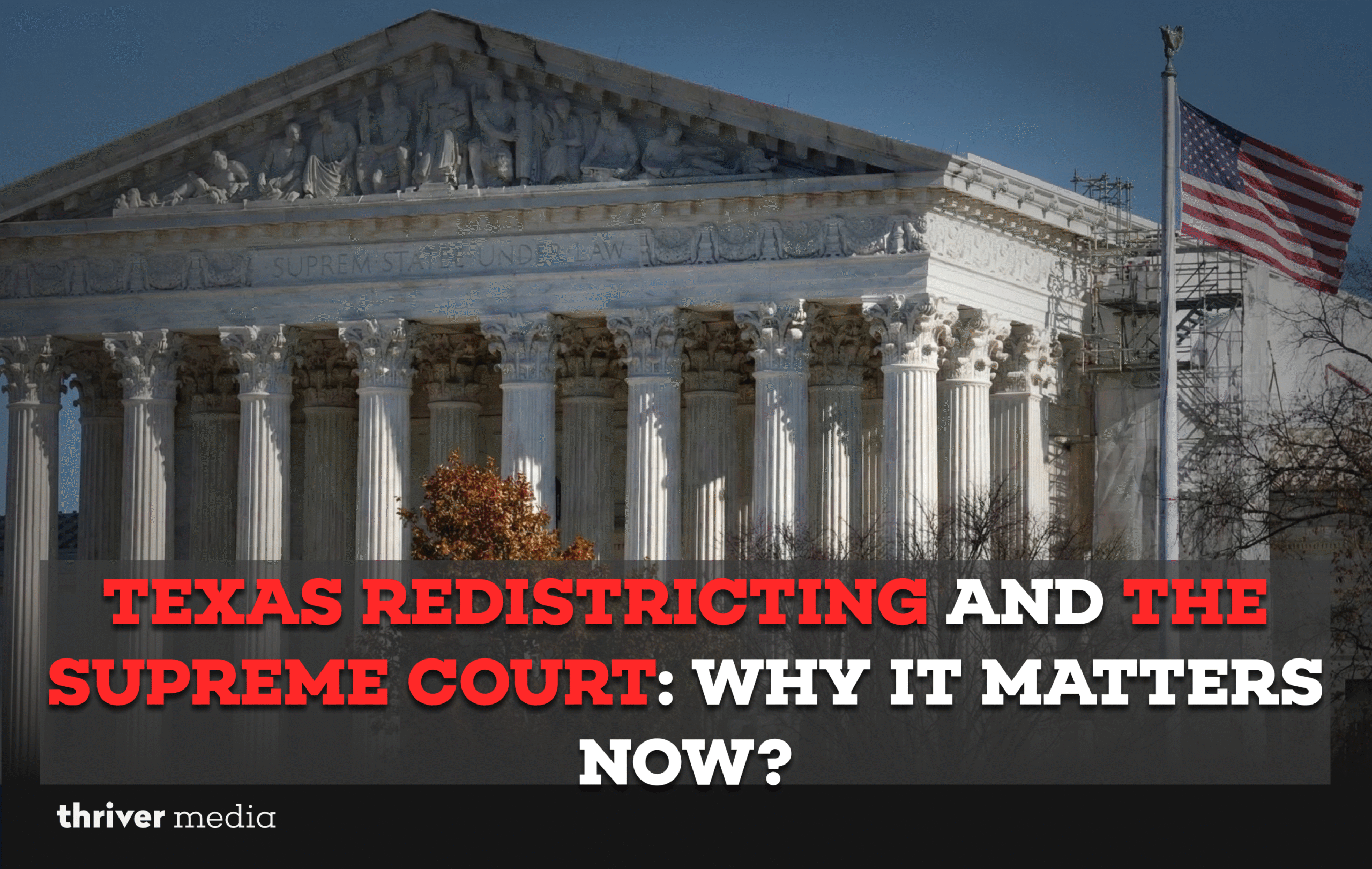 Texas Redistricting and the Supreme Court: Why It Matters Now?