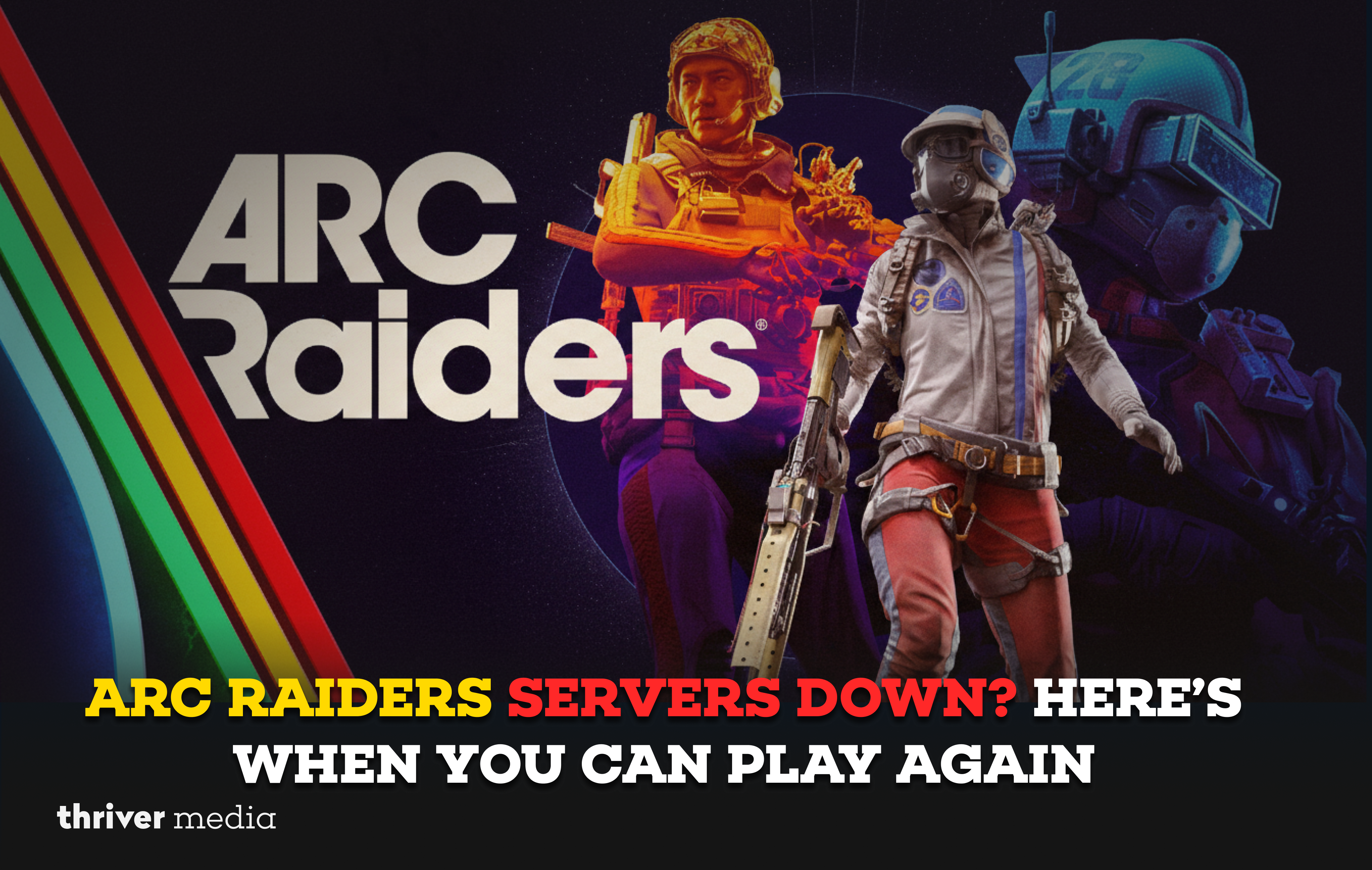 ARC Raiders key art showing three raiders with sci-fi gear and headline text about server downtime