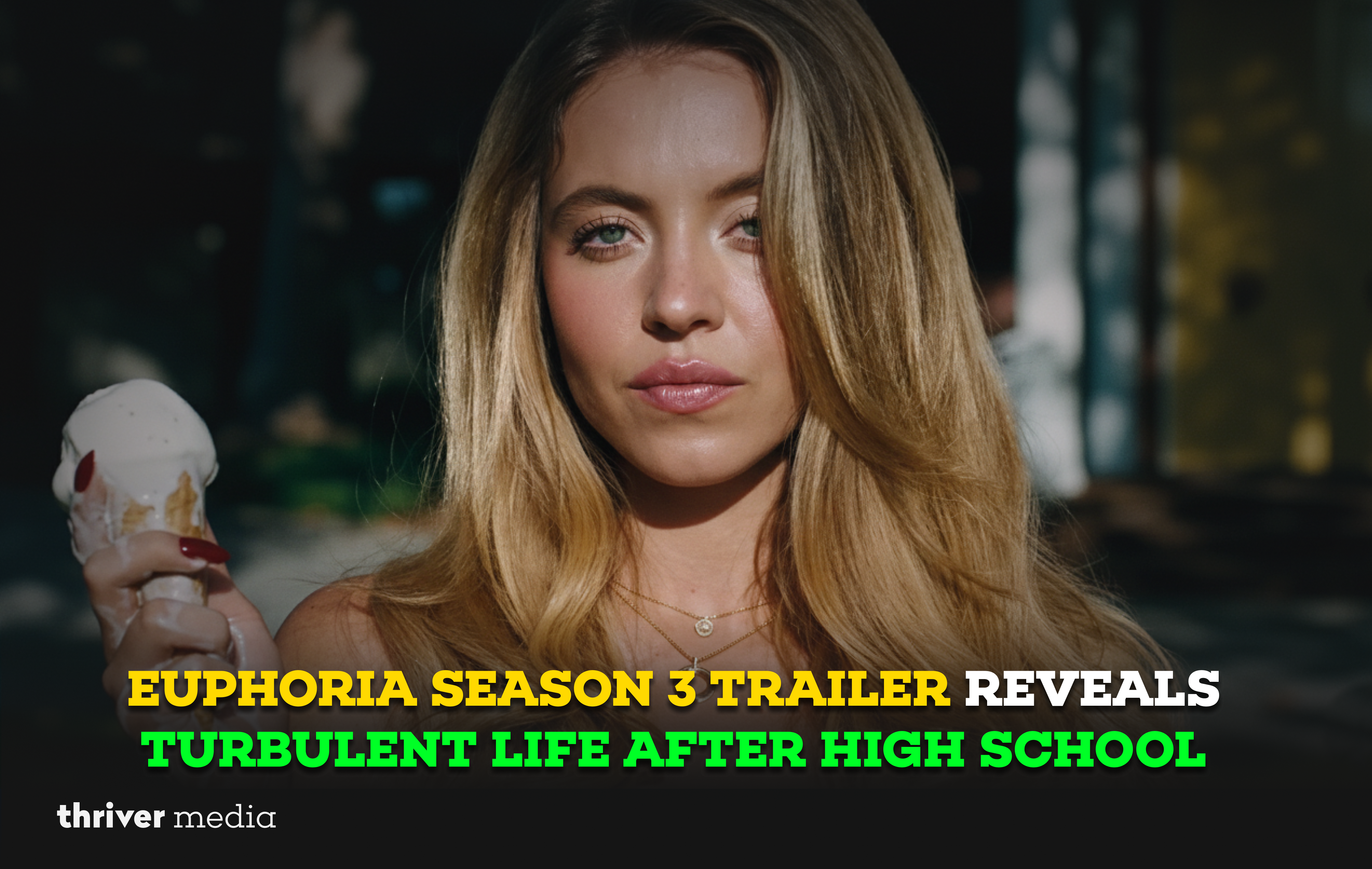 Close-up cinematic portrait of a blonde woman holding an ice cream cone with bold text overlay reading “Euphoria Season 3 Trailer Reveals Turbulent Life After High School”.