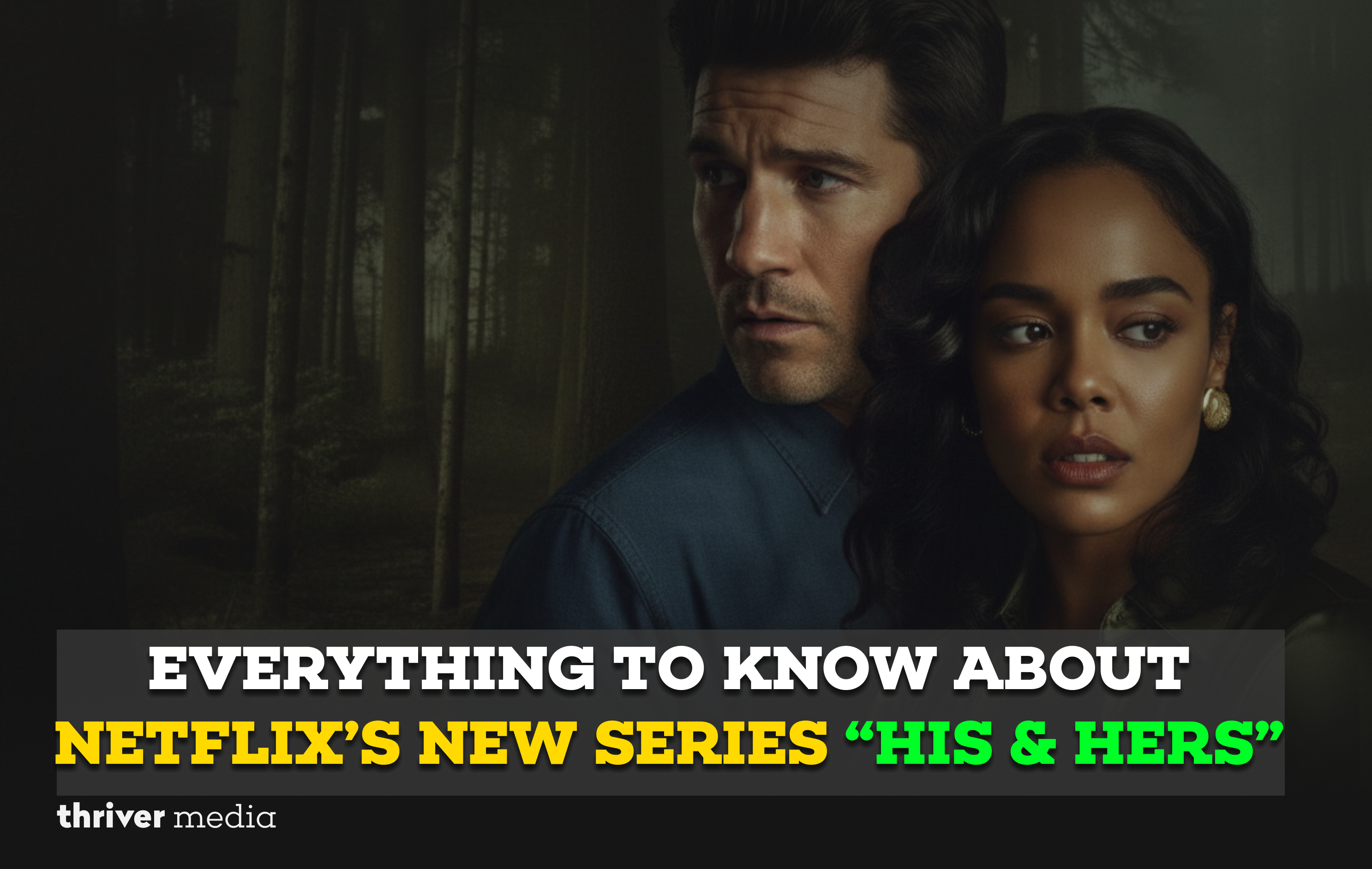 Promotional image for Netflix’s series His & Hers showing two lead characters standing close together in a dark forest, looking tense and alert.