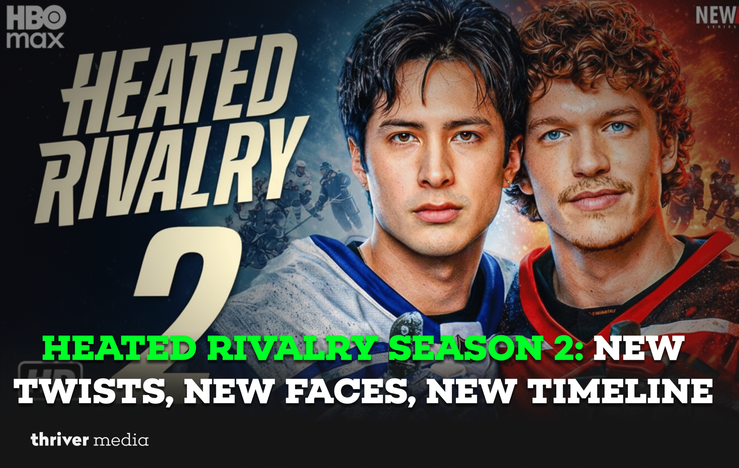 Promotional poster of Heated Rivalry Season 2 featuring two lead characters in hockey jerseys, bold title text, and the headline “New Twists, New Faces, New Timeline”.