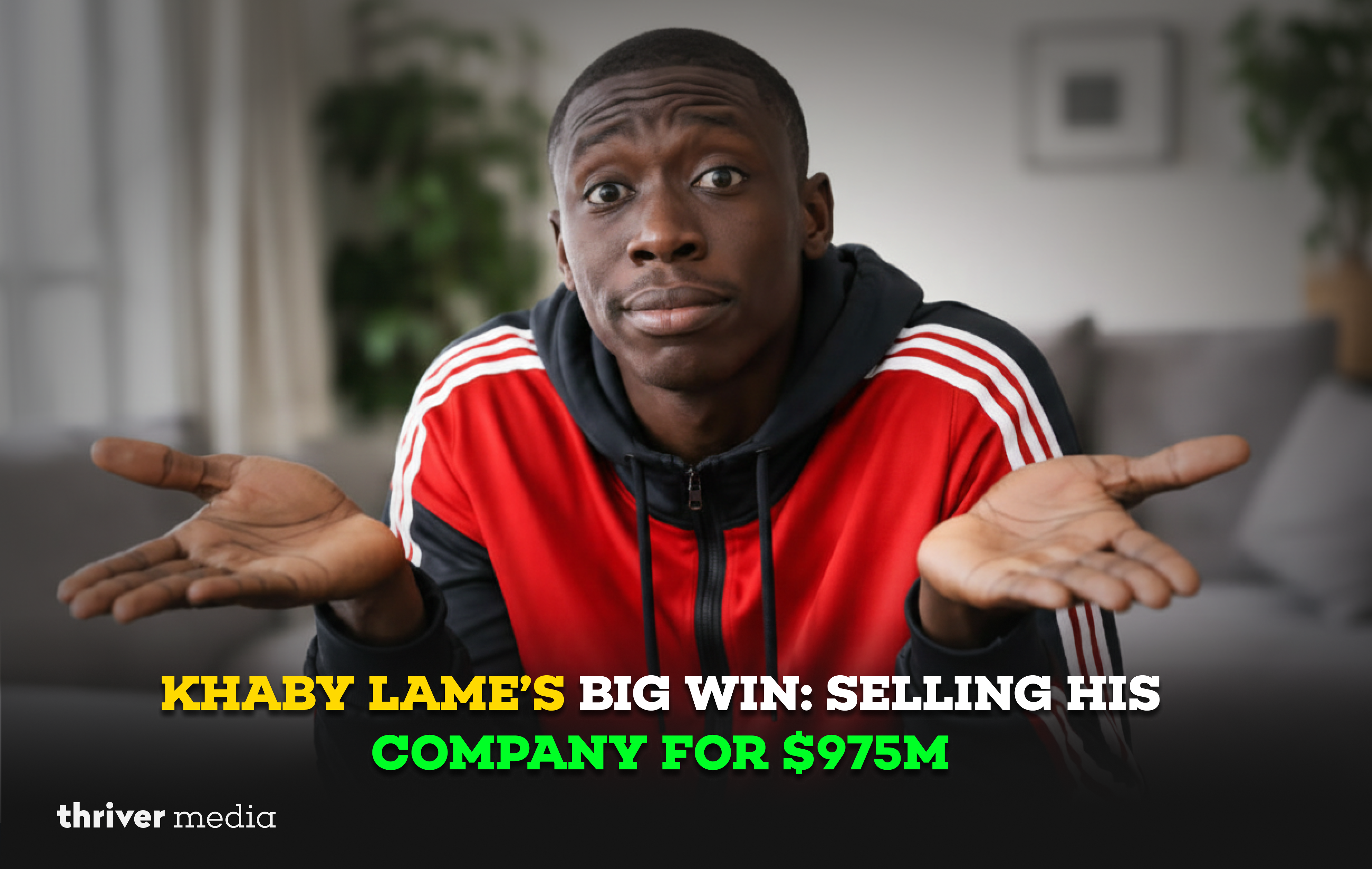 Young man in a red jacket shrugging with palms up, overlaid text reading “Khaby Lame’s Big Win: Selling His Company for $975M.”