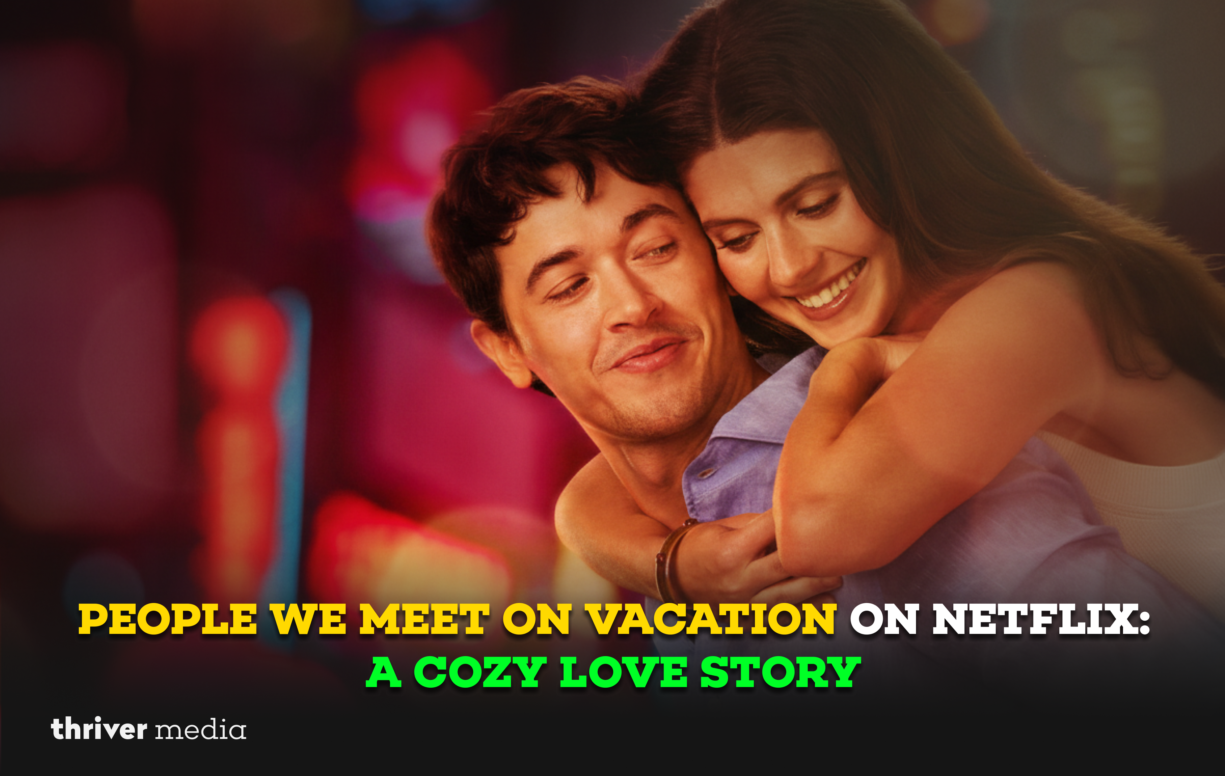 Current image: People We Meet on Vacation movie poster on Netflix featuring two leads in a warm romantic travel setting.