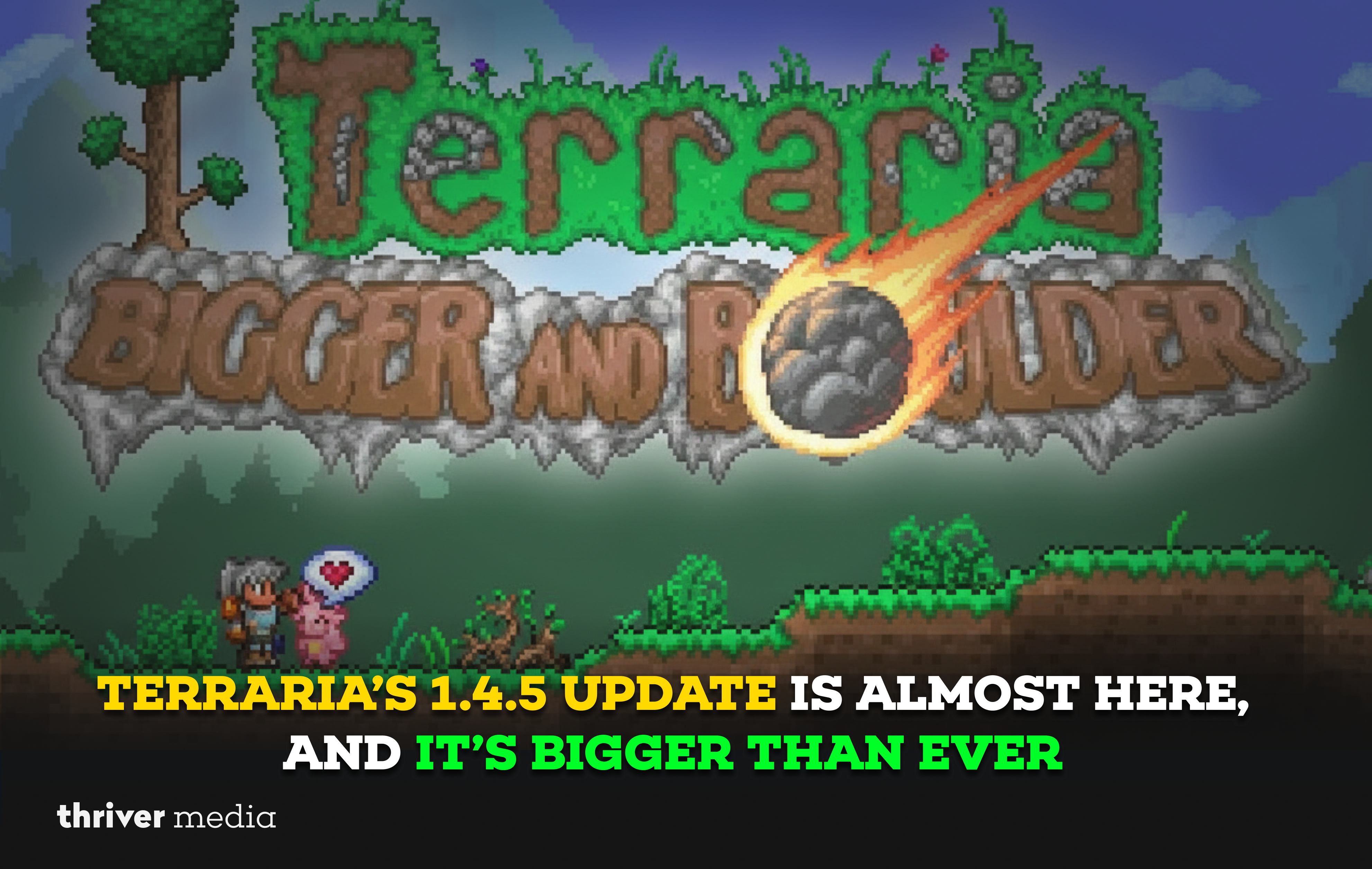 Terraria “Bigger and Boulder” update banner with logo and bold text reading “Terraria’s 1.4.5 update is almost here, and it’s bigger than ever.”