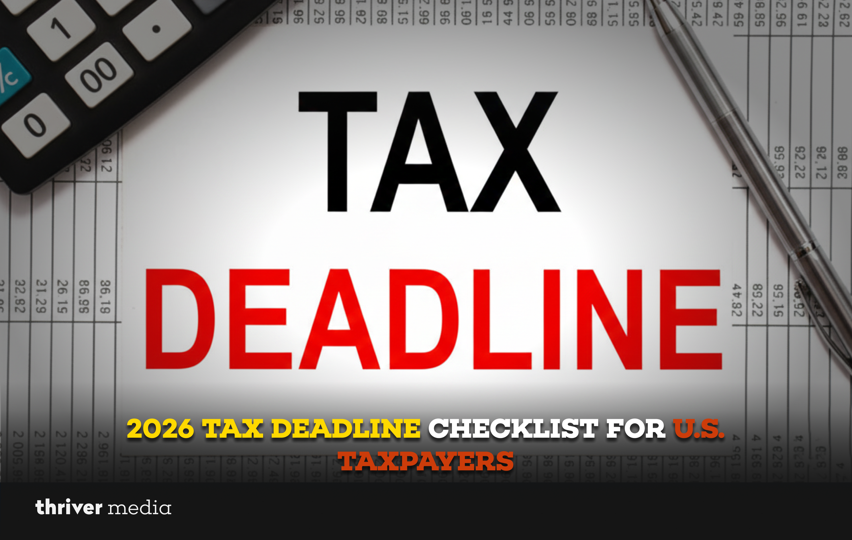Tax deadline concept image with calculator, pen, spreadsheets, and bold text “Tax Deadline – 2026 Tax Deadline Checklist for U.S. Taxpayers”.