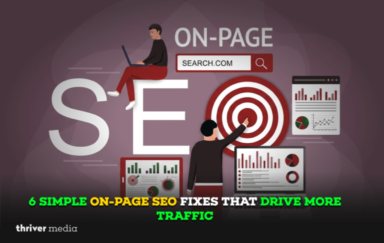 Illustration of on-page SEO concept with target board, analytics charts, and title “6 Simple On-Page SEO Fixes That Drive More Traffic” by Thriver Media.