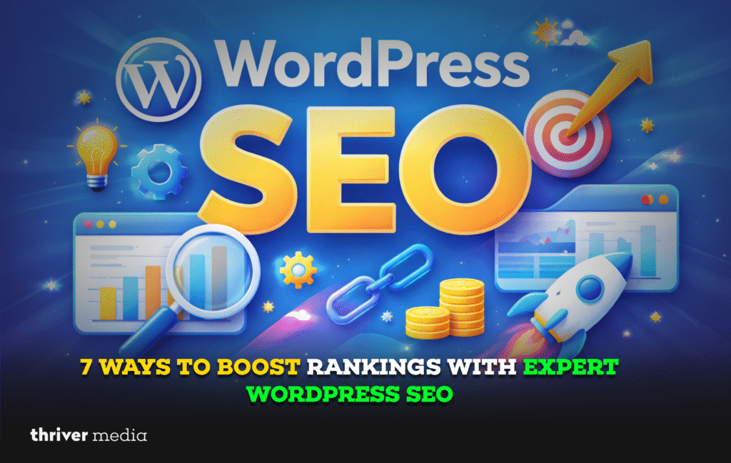 Banner image titled “7 Ways to Boost Rankings with Expert WordPress SEO” featuring bold SEO typography, analytics charts, backlink chain icon, target symbol, rocket launch graphic, and WordPress branding by Thriver Media.