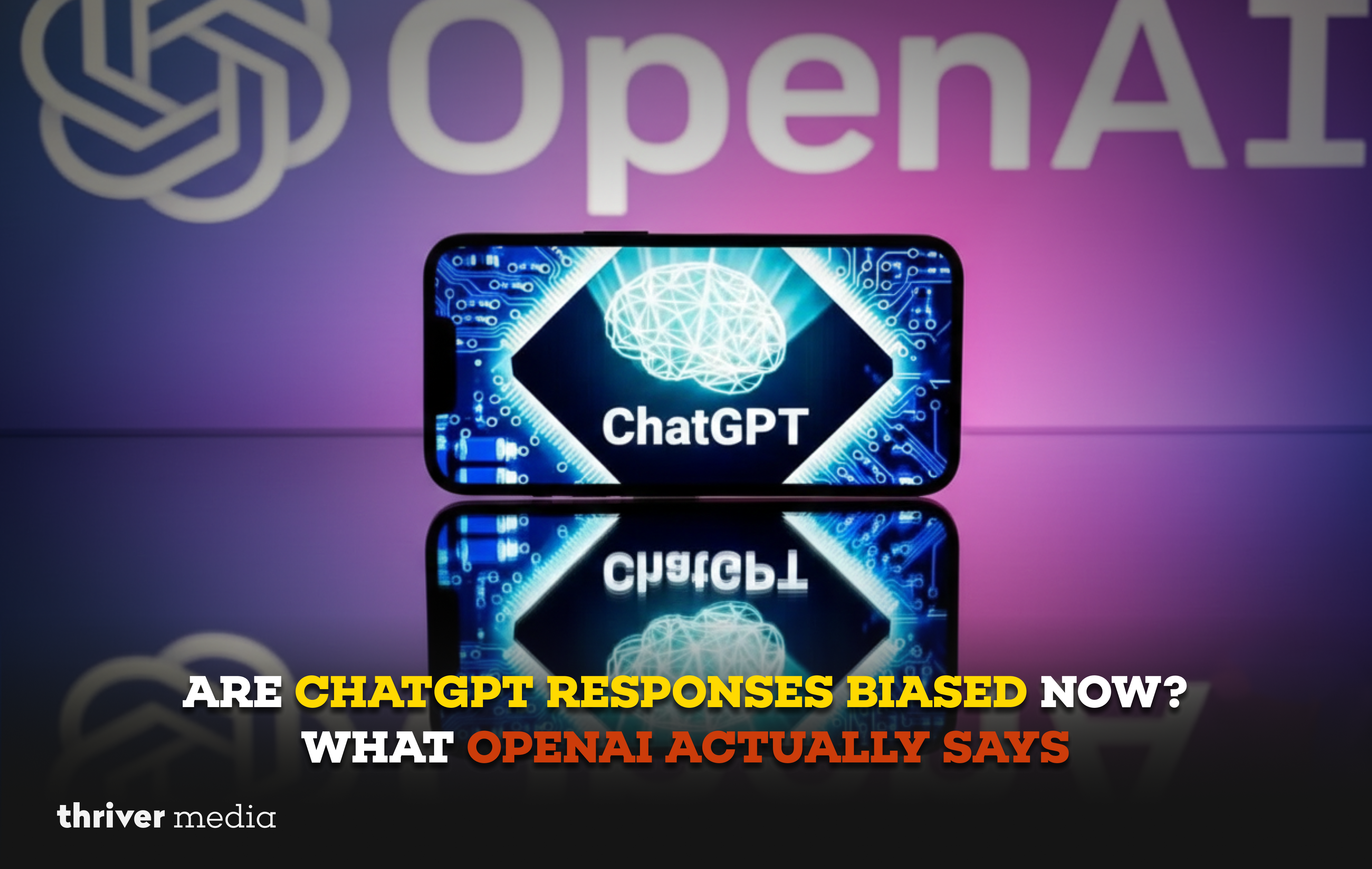 Current image: Smartphone displaying ChatGPT with OpenAI branding and headline “Are ChatGPT Responses Biased Now? What OpenAI Actually Says” on a tech-themed background.