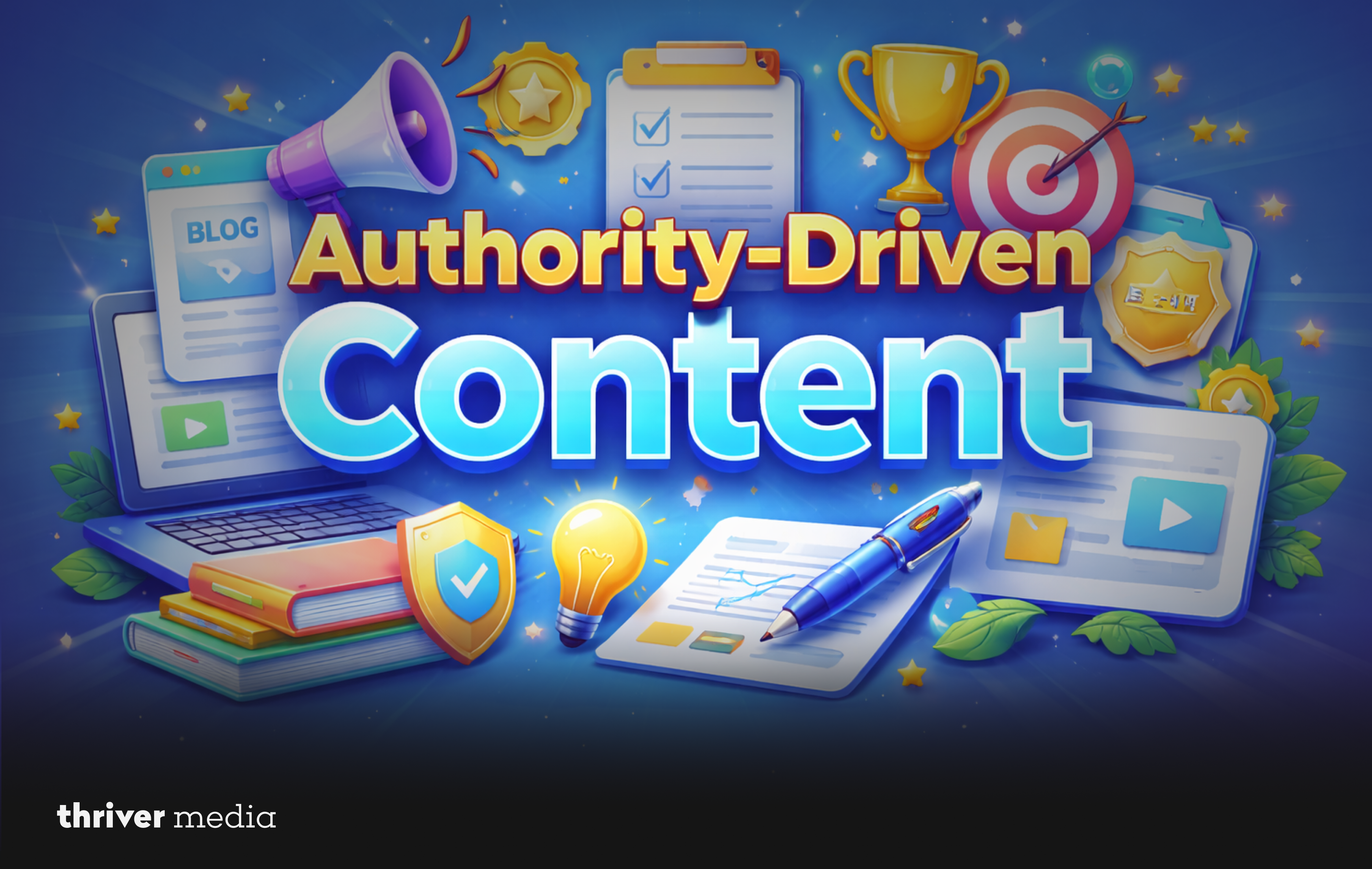 Authority-Driven Content graphic featuring blog interface, trophy, target, checklist, shield, books, and lightbulb icons representing expert content strategy, credibility building, and SEO authority growth.