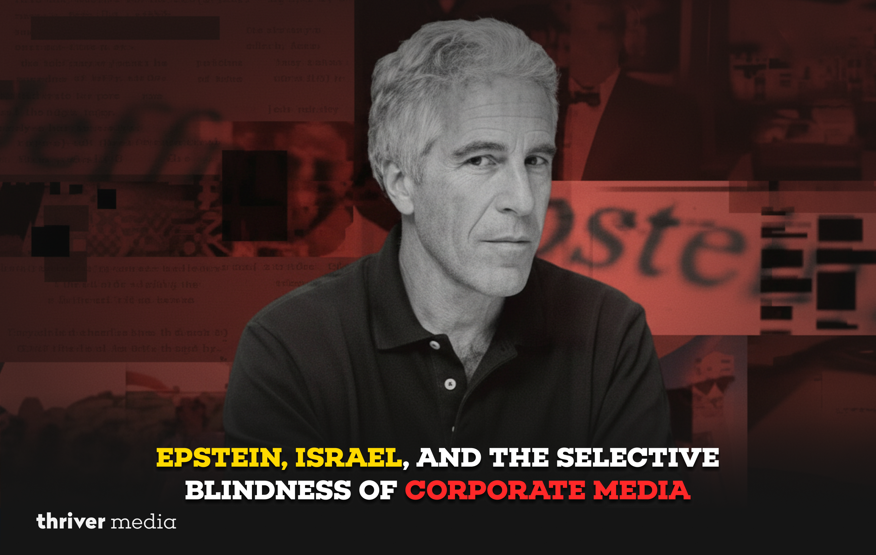 Black-and-white portrait of a man linked to the Epstein case, set against red-toned document imagery symbolizing media silence and power.