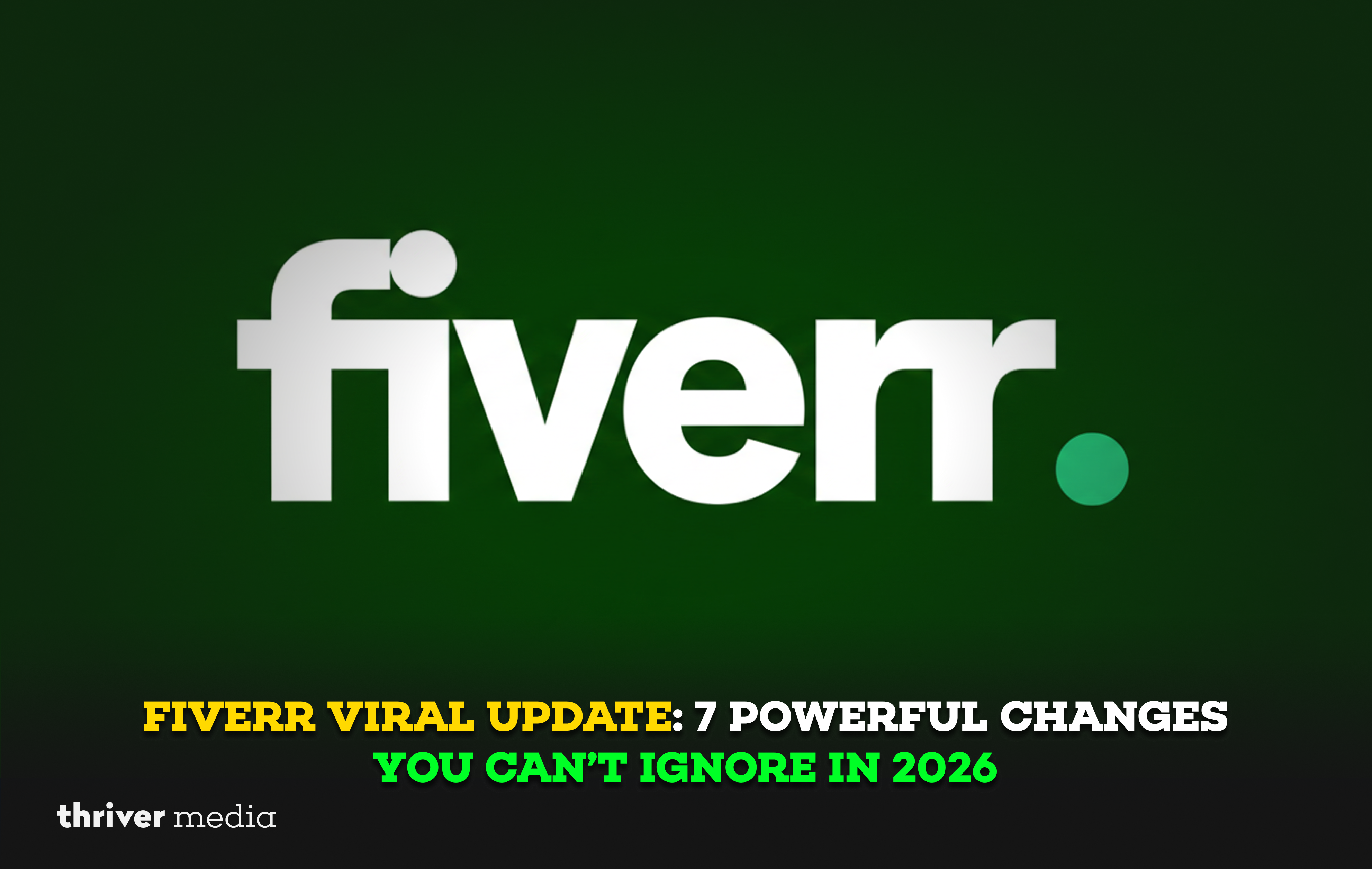 fiverr viral update highlighting 7 powerful changes freelancers can’t ignore in 2026