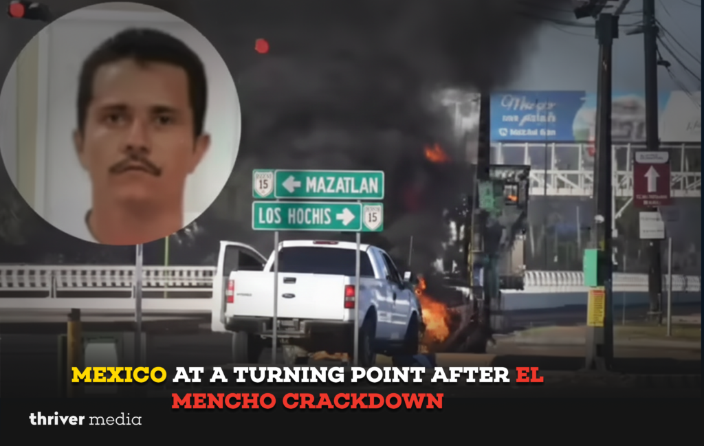 Violence flares in Mexico amid intensified crackdown targeting cartel leader El Mencho.