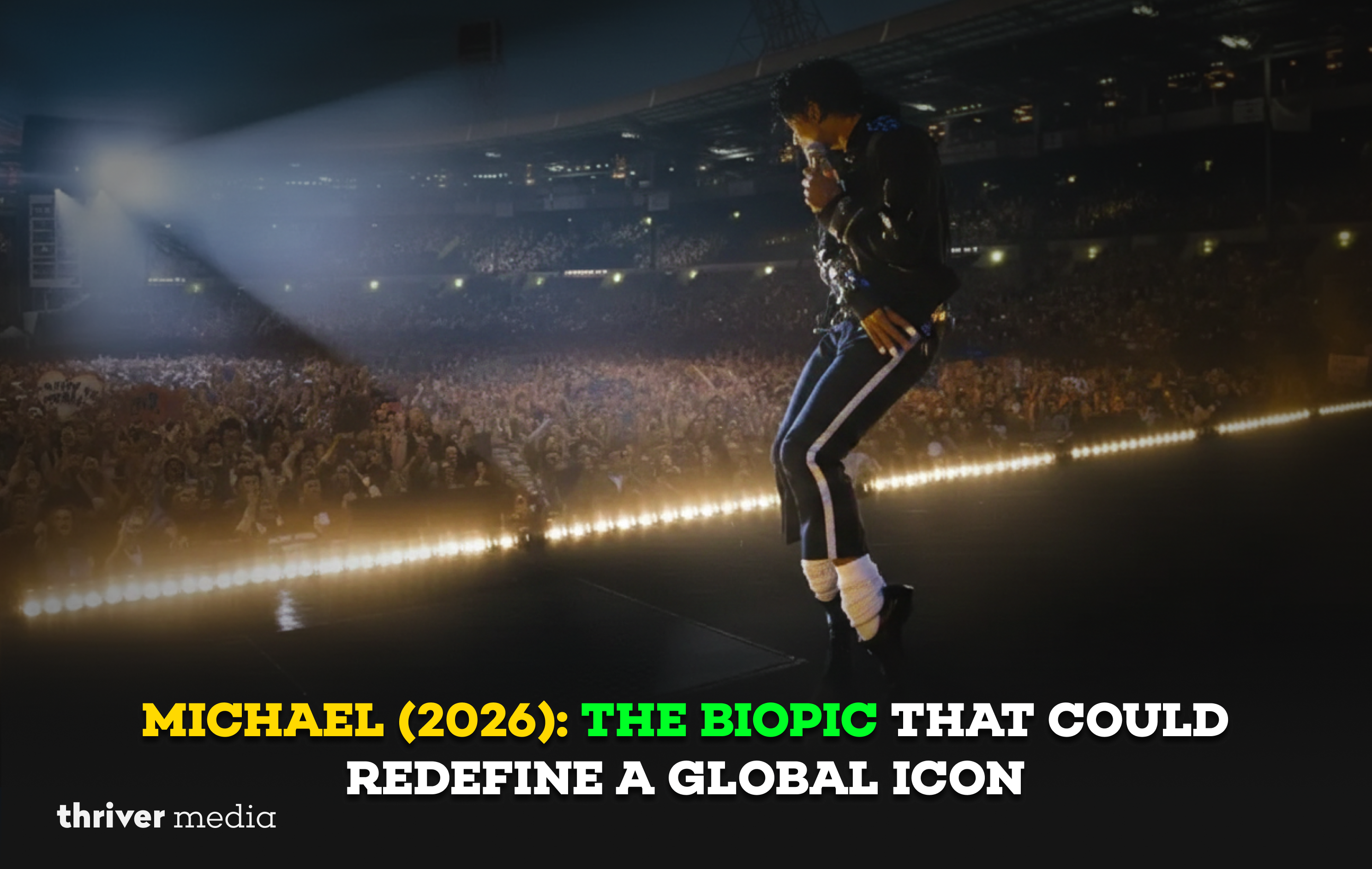 A stage performance scene of Michael Jackson in a packed stadium, spotlight shining as he performs in his signature black outfit and white socks, with a massive cheering crowd in the background and bold headline text promoting Michael (2026).