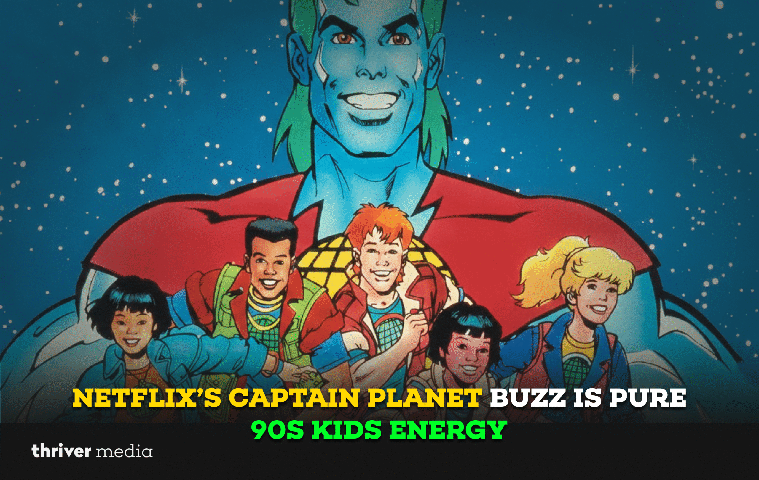Illustration of Captain Planet standing behind the five Planeteers with bold text reading “Netflix’s Captain Planet Buzz Is Pure 90s Kids Energy” against a starry background.