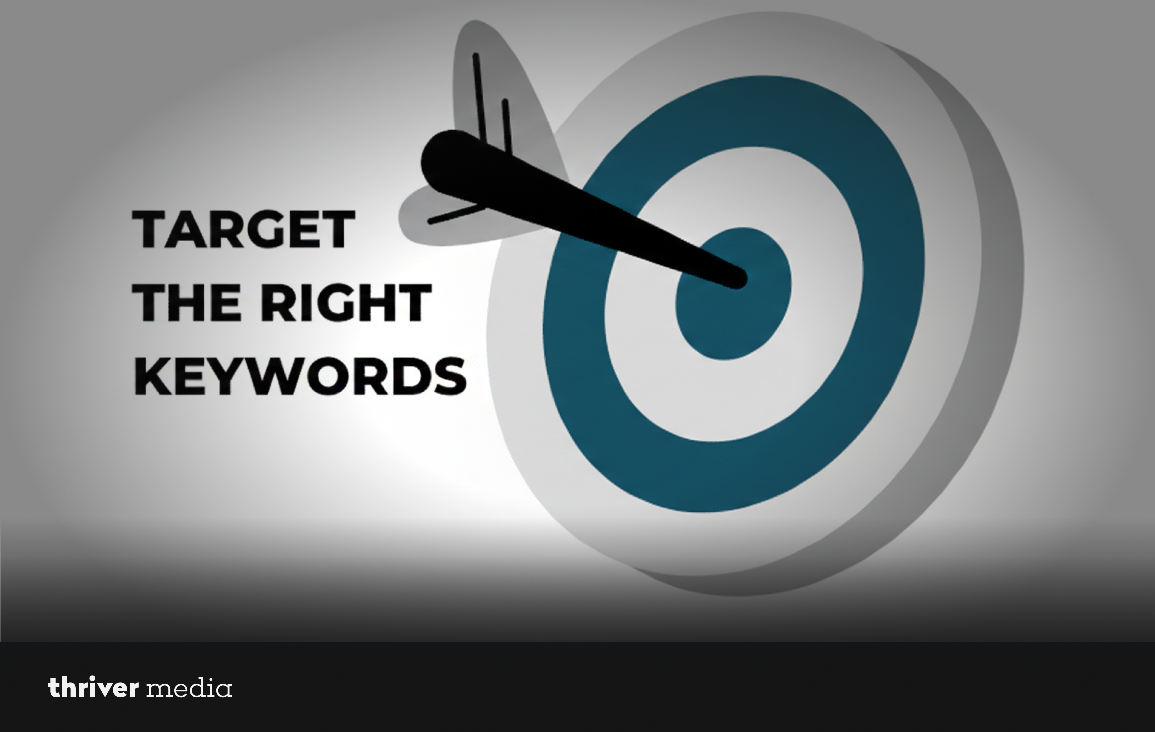 Target the right keywords graphic showing a dart hitting the center of a bullseye, representing accurate keyword research and SEO strategy for higher search engine rankings and targeted traffic.