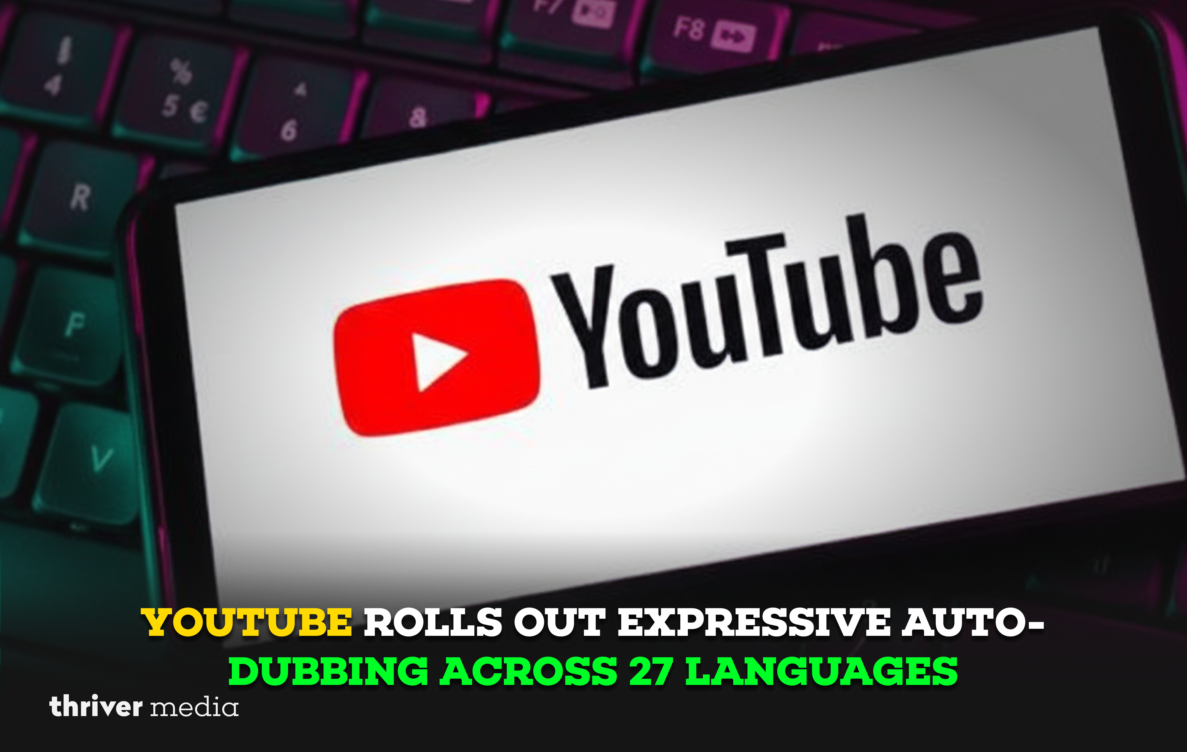 Close-up of a device screen displaying the YouTube logo, illustrating YouTube’s rollout of expressive auto-dubbing across 27 languages.